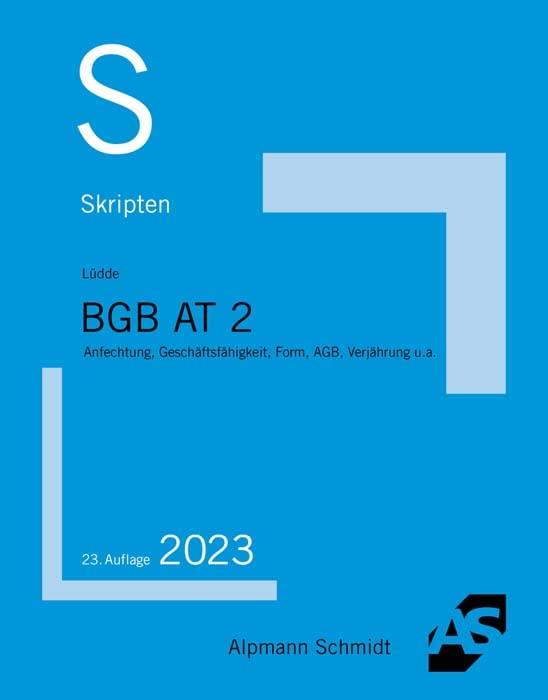 Skript BGB AT 2: Anfechtung, Geschäftsfähigkeit, Form, AGB, Verjährung u.a. (Skripten Zivilrecht)