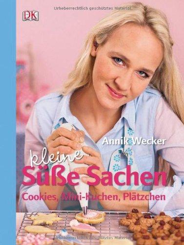 Kleine süße Sachen - Cookies, Mini-Kuchen, Plätzchen