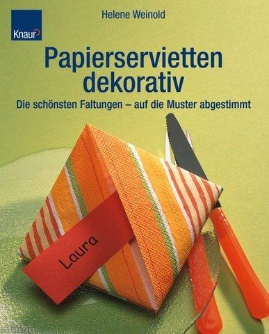 Papierservietten dekorativ: Die schönsten Faltungen - auf die Muster abgestimmt