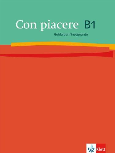 Con piacere / Guida per l'insegnante  B1