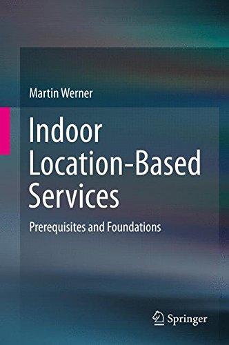 Indoor Location-Based Services: Prerequisites and Foundations