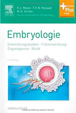 Embryologie: Entwicklungsstadien - Frühentwicklung - Organogenese - Klinik - mit Zugang zum Elsevier-Portal