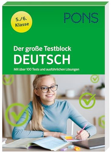 PONS Der große Testblock Deutsch 5./6. Klasse: Mit über 100 Tests und ausführlichen Lösungen