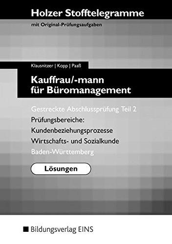 Holzer Stofftelegramme Baden-Württemberg  Kauffrau/-mann für Büromanagement: Gestreckte Abschlussprüfung Teil 2: Lösungen