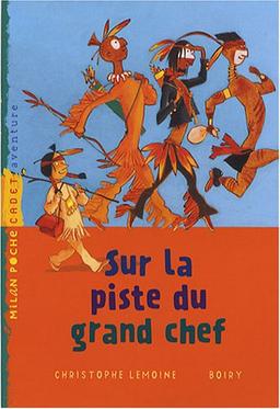 Sur la piste du grand chef