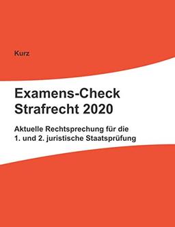 Examens-Check Strafrecht 2020: Rechtsprechung für die 1. und 2. juristische Staatsprüfung