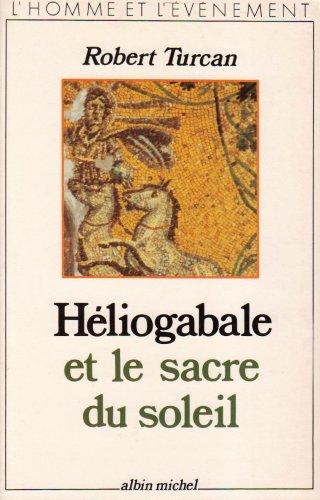 Héliogabale ou le Sacre du soleil