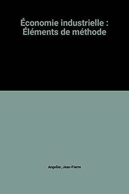 Économie industrielle : Éléments de méthode