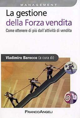 La gestione della forza vendita. Come ottenere di più dall'attività di vendita (Azienda moderna)