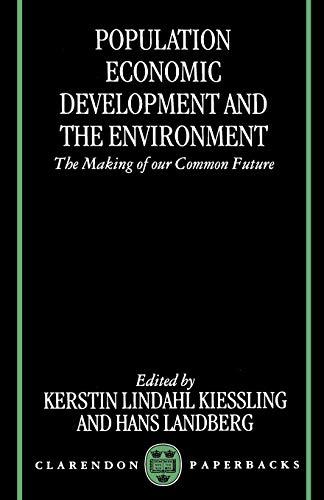 Population, Economic Development, and the Environment: The Making of our Common Future (Clarendon Paperbacks)