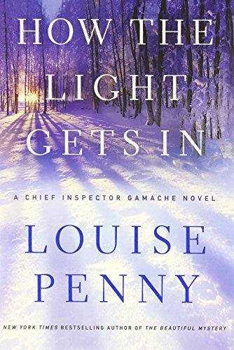 How the Light Gets in (Chief Inspector Gamache Novel)