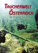 Taucherwelt Österreich: Die 110 besten Tauchplätze an 30 Gewässern