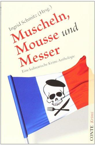 Muscheln, Mousse und Messer: Eine kulinarische Krimi-Anthologie