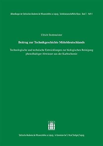 Beitrag zur Technikgeschichte Mitteldeutschlands (Abhandlungen der Sächsischen Akademie der Wissenschaften zu Leipzig)