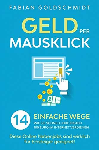 Geld per Mausklick: 14 einfache Wege, wie Sie schnell Ihre ersten 100 Euro im Internet verdienen. Diese Online Nebenjobs sind wirklich für Einsteiger ... sind wirklich fr Einsteiger geeignet!