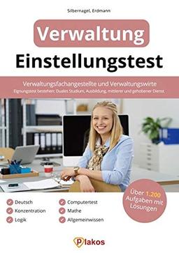 Einstellungstest Verwaltung: Verwaltungsfachangestellte, Verwaltungswirte & mehr | Über 1.200 Aufgaben mit Lösungen | Eignungstest bestehen: Duales Studium, Ausbildung, mittlerer und gehobener Dienst