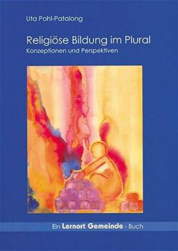 Religiöse Bildung im Plural: Aktuelle Konzeption Evangelischer und Katholischer Erwachsenenbildung - Konzeptionen und Perspektiven