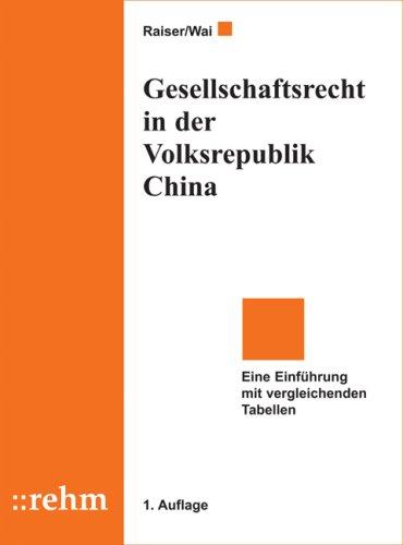 Gesellschaftsrecht in der Volksrepublik China: Eine Einführung mit vergleichenden Tabellen