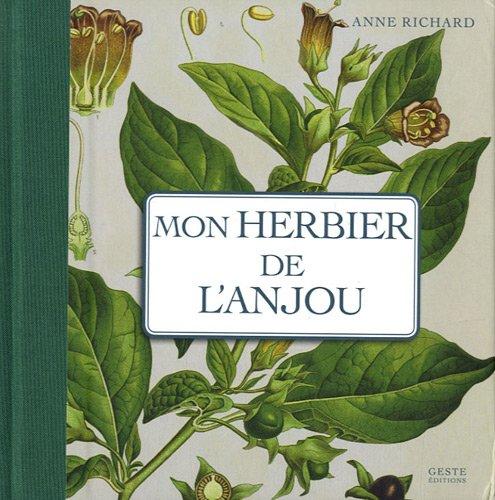 Mon herbier de campagne. Mon herbier de l'Anjou : 93 planches botaniques anciennes revisitées, plantes sauvages et cultivées en France