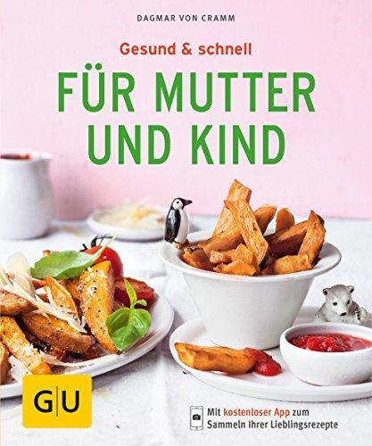 Gesund & schnell für Mutter und Kind (GU KüchenRatgeber)