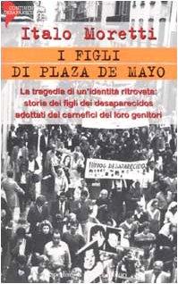 Figli Di Plaza De Mayo (I)