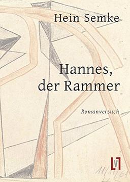 Hannes, der Rammer: Romanversuch