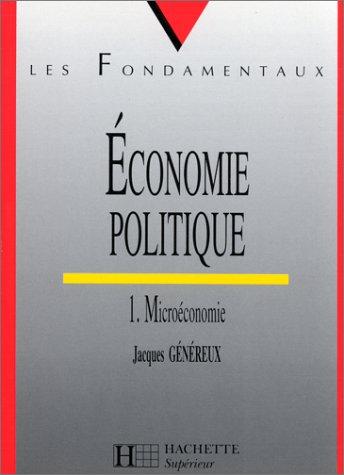 Economie politique : Tome 1, Microéconomie (Hachette Education)