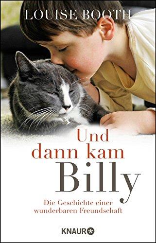 Und dann kam Billy: Die Geschichte einer wunderbaren Freundschaft