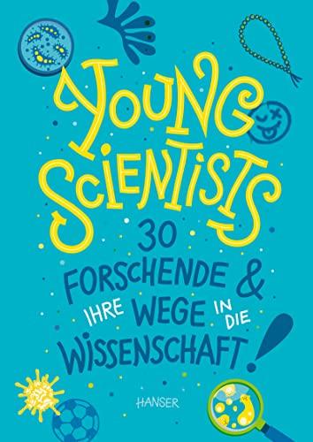 Young Scientists: 30 Forschende und ihre Wege in die Wissenschaft