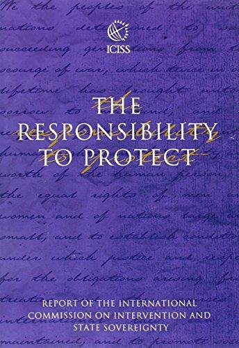 The Responsibility to Protect: The Report of the International Commission on Intervention and State Sovereignty [With CDROM]