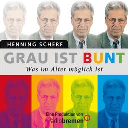 Grau ist bunt: Was im Alter möglich ist