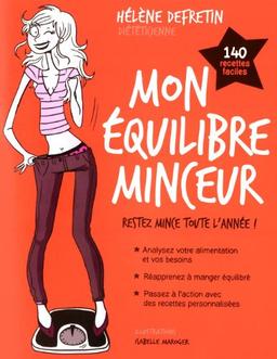 Mon équilibre minceur : restez mince toute l'année ! : 140 recettes faciles