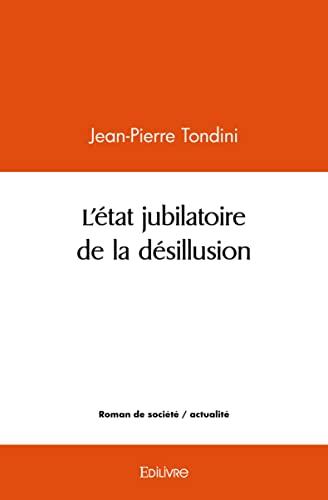 L'état jubilatoire de la désillusion