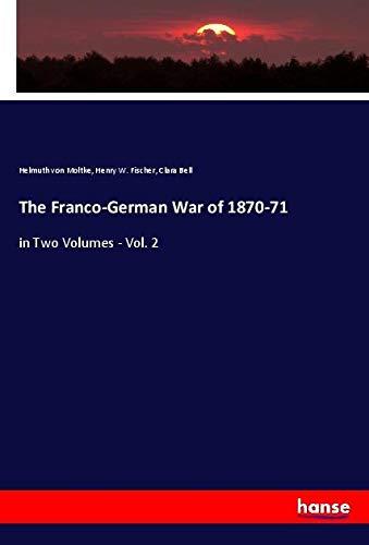 The Franco-German War of 1870-71: in Two Volumes - Vol. 2