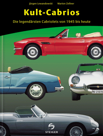 Kult- Cabrios. Die legendärsten Cabriolets von 1945 bis heute