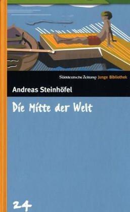 Die Mitte der Welt. SZ Junge Bibliothek Band 24