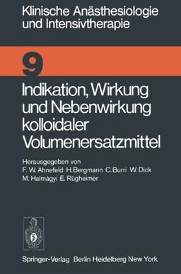 Indikation, Wirkung und Nebenwirkung kolloidaler Volumenersatzmittel: Symposion April 1975 (Klinische Anästhesiologie und Intensivtherapie)