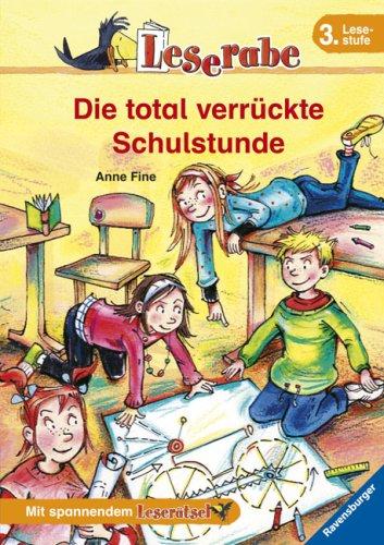 Leserabe - 3. Lesestufe: Die total verrückte Schulstunde