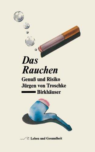 Das Rauchen: Genuß und Risiko (Leben und Gesundheit)