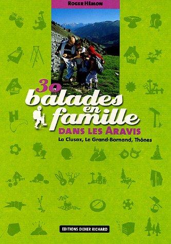 30 balades en famille dans les Aravis : La Clusaz, Le Grand-Bornand, Thônes