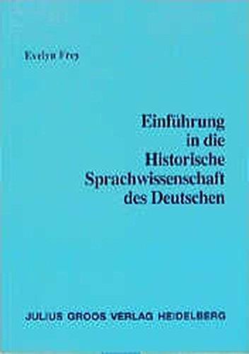 Einführung in die Historische Sprachwissenschaft des Deutschen: Lehr- und Übungsbuch der diachronen Linguistik mit ausführlichen Darstellungen zur Bifurkationstheorie