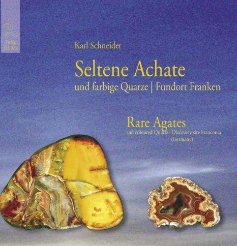 Seltene Achate - Rare Agates: und farbige Quarze - Fundort Franken