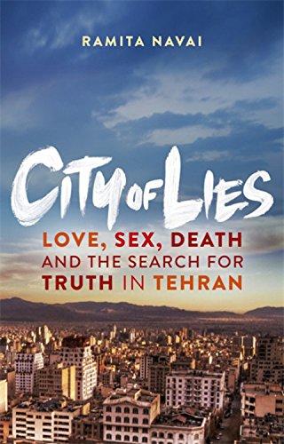 City of Lies: Love, Sex, Death and the Search for Truth in Tehran