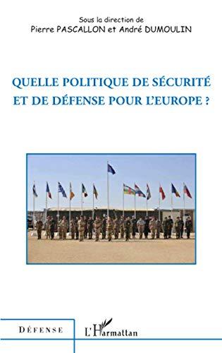 Quelle politique de sécurité et de défense pour l'Europe ?