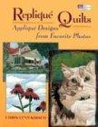 Replique Quilts: Applique Designs from Favorite Photos (That Patchwork Place)