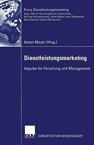 Dienstleistungsmarketing: Impulse für Forschung und Management (Fokus Dienstleistungsmarketing) (German Edition)