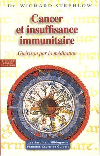 Cancer et insuffisance immunitaire : guérison par la méditation : Hildegarde de Bingen