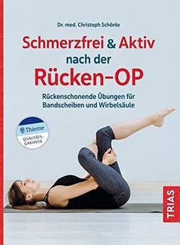 Schmerzfrei & aktiv nach der Rücken-OP: Rückenschonende Übungen für Bandscheiben und Wirbelsäule