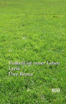 fußball ist unser leben: Lyrik