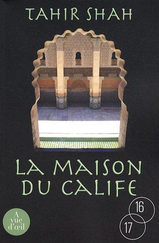 La maison du calife : une année à Casablanca